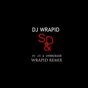 S&D[feat. J3 & Openceazn] (Remix|Explicit)