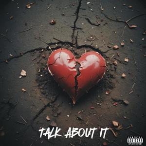 Talk About It (Explicit)