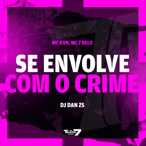 Se Envolve Com o Crime (Explicit)