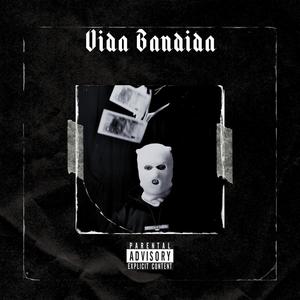 Vida Bandida (Explicit)