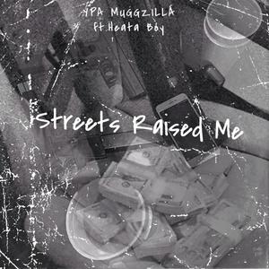 Streets Raised Me (feat. HeataBoy) (Radio Edit|Explicit)
