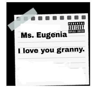 Ms. Eugenia, i love you granny. (Explicit)