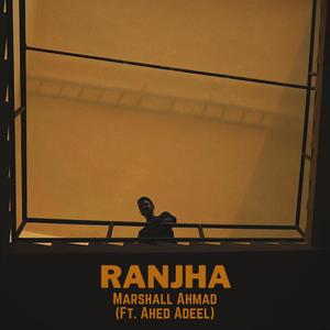 Ranjha (feat. Ahed Adeel)