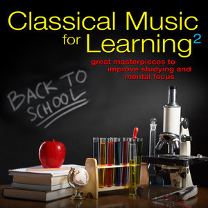 Classical Music for Learning 2: Great Masterpieces to Improve Studying and Mental Focus