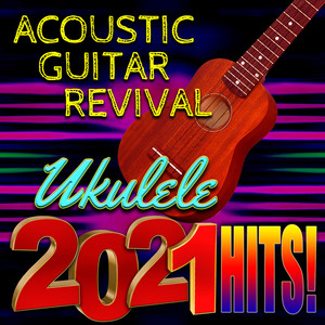 Ukulele 2021 Hits!