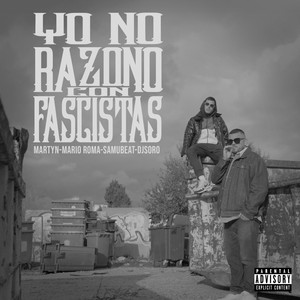 Yo no razono con fascistas (feat. DJ Soro|Explicit)