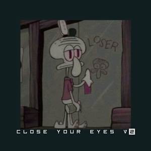 DJ CLOSE YOUR EYES V2 (Explicit)