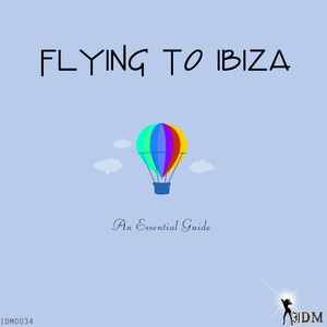 Flying to Ibiza (An Essential Guide)