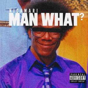Man What (Explicit)