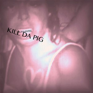 Kill Da Pig