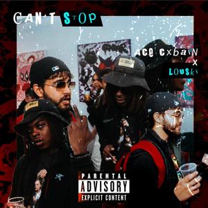 CAN'T STOP (feat. count louski) [Explicit]