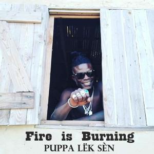 Fire is Burning(feat. Puppa Lëk Sèn)