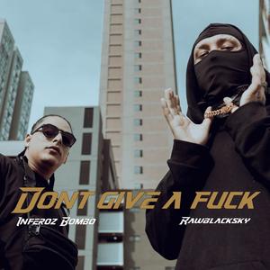 DONT GIVE A **** (feat. RAWBLACKSKY) [Explicit]