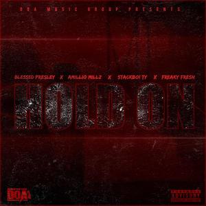 Hold On (feat. Amillio Millz, Stackboi Ty & Freaky Freshh) [Explicit]