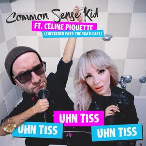 Uhn Tiss Uhn Tiss Uhn Tiss(feat. Celine Piquette - Checkered Past: The Ska'd Cast) (Explicit)