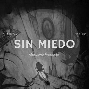 Sin Miedo (feat. Charles V & Sr Búho) [Explicit]