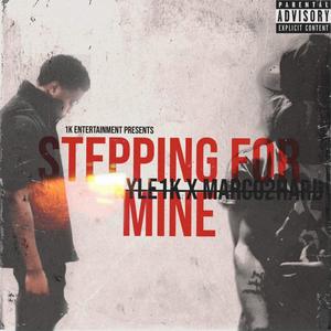 Stepping For Mine (feat. Marco2Hard) [Explicit]