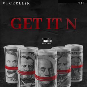 GET IT N (feat. TC) [Explicit]