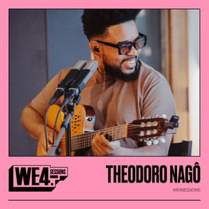 Theodoro Nagô: We4Sessions