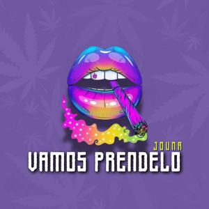 Vamos Prendelo (Explicit)