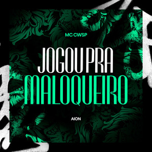 Jogou Para Maloqueiro (Explicit)