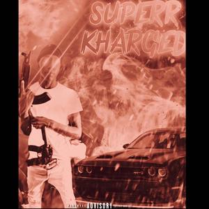 SUPERR KHARGED (Explicit)