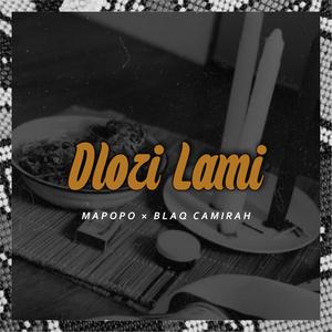 Dlozi Lami (feat. Blaq Camirah)