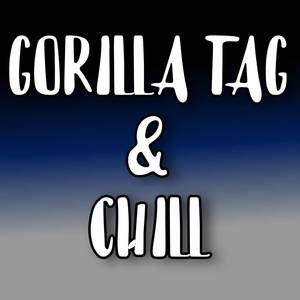 Gorilla Tag & Chill