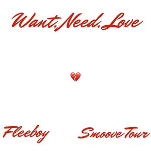 Want, Need, Love (Explicit)