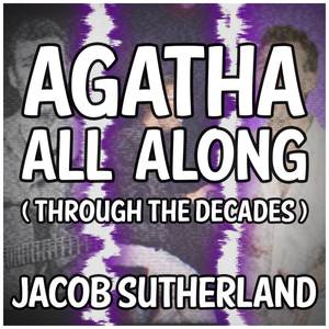 Agatha All Along (Through The Decades)