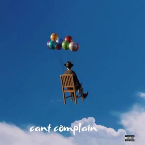 Can't Complain (Explicit)