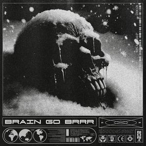 Brain Go Brrr