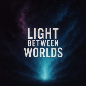 Light between worlds