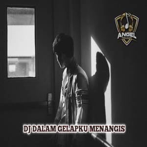 DJ DALAM GELAP KU MENANGIS