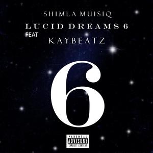 Lucid Dreams 6 (feat. Kaybeatz)