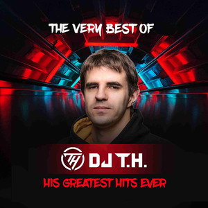 The Very Best of DJ T.H.: His Greatest Hits Ever (DJ Mix)