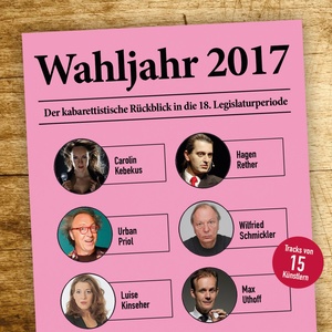 Wahljahr 2017 - Der kabarettistische Rückblick in die 18. Legislaturperiode