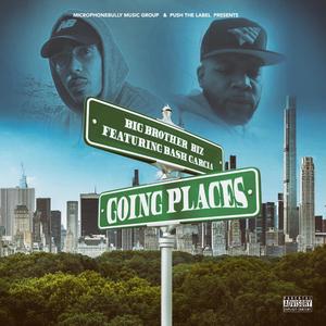 Going Places (feat. Bash Garcia) [Explicit]