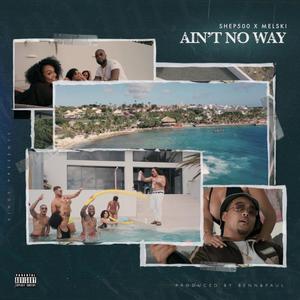 Ain't No Way (Explicit)