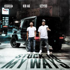 Stuck In My Ways (feat. Izzy93) (Explicit)