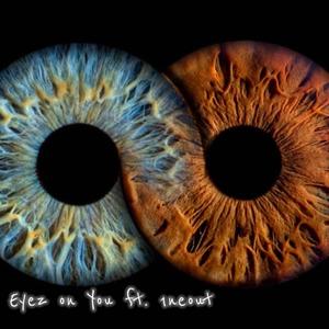 Eyez on You (feat. 1neout)