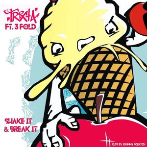 Shake It And Break It (feat. 3 Fold & Johnny Scratch) [Explicit]