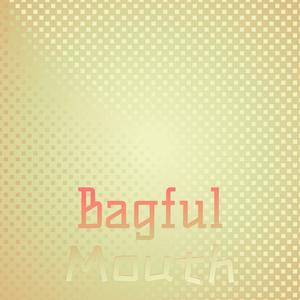 Bagful Mouth