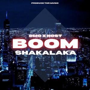 BOOM SHAKALAKA (feat. NOST) (Explicit)
