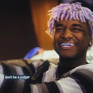 don’t be a judger bro (Explicit)