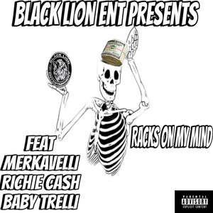 Racks on my mind (feat. Merkavelli, Richie Cash & Baby Trelli) [Explicit]