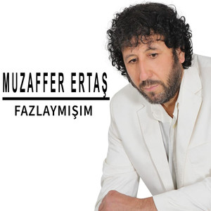 Fazlaymışım