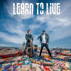 Learn to live تعلم تعيش (feat. Said El Harrami) [Live]