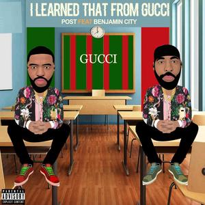 I Learned That From Gucci (Explicit)