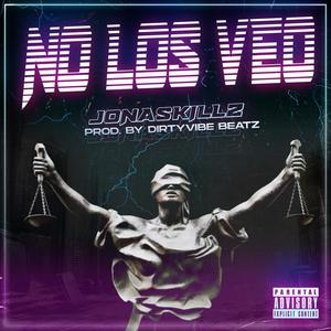 No Los Veo (feat. DirtyVibebeatz) [Explicit]